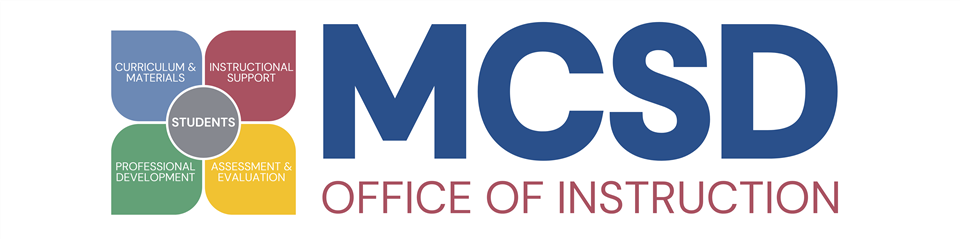 Banner that reads MCSD Office of Instruction. Banner that reads MCSD Office of Instruction.